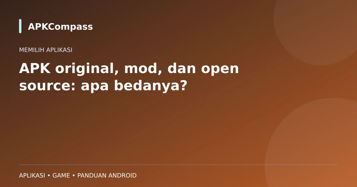 Ilustrasi APKCompass: APK original, mod, dan open source: apa bedanya?