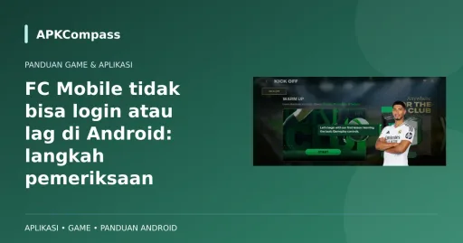 Gambar game atau aplikasi: FC Mobile tidak bisa login atau lag di Android: langkah pemeriksaan